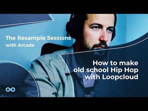 How To Make Old School Hip Hop Using Loopcloud - The Resample Sessions