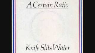 A CERTAIN RATIO - 'Knife Slits Water' - 7" 1982
