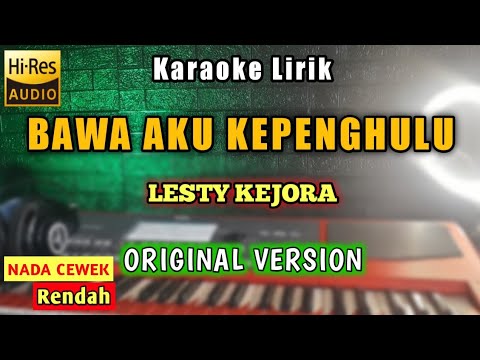 BAWA AKU KEPENGHULU Karaoke Lesty Nada Cewek - Original Version