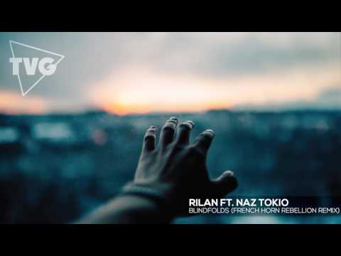 Rilan ft. Naz Tokio - Blindfolds (French Horn Rebellion Remix) - UCouV5on9oauLTYF-gYhziIQ