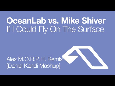 OceanLab Vs Mike Shiver - If I Could Fly On The Surface (Daniel Kandi Mashup) - UCC1qRH2kSGu7AzBwqEPVnjg