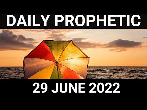 Daily Prophetic Word 29 June 2022 3 of 4