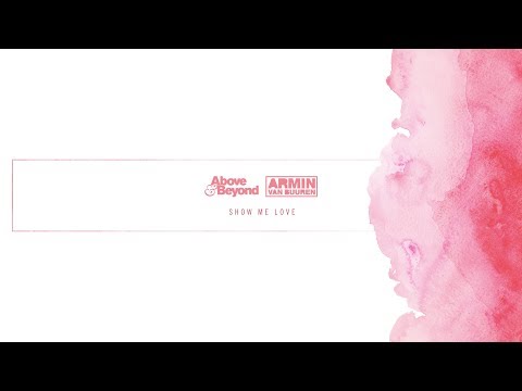 Above & Beyond and Armin van Buuren - Show Me Love (Extended Mix) - UCC1qRH2kSGu7AzBwqEPVnjg