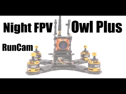 Best Night FPV Camera   RunCam Owl Plus - UCoS1VkZ9DKNKiz23vtiUFsg