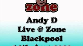 Andy D - Live @ Zone - Blackpool - 14th Aug 1993
