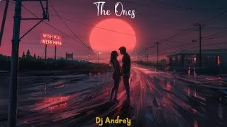 DJ Andrey - The Ones (Remix)