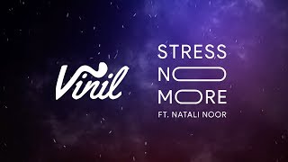 Vinil - Stress No More (Lyrics) ft. Natali Noor
