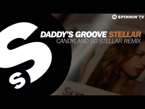 Daddy's Groove - Stellar (Candyland So Stellar Remix) (OUT NOW) - UCpDJl2EmP7Oh90Vylx0dZtA