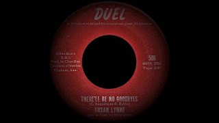 Susan Lynne - There'll Be No Goodbyes