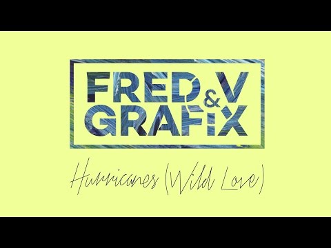 Fred V & Grafix - Hurricanes (Wild Love) [Lyric Video] - UCw49uOTAJjGUdoAeUcp7tOg