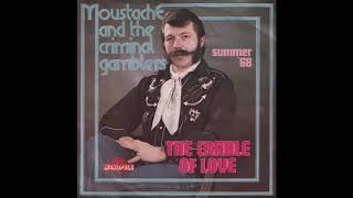 Moustache -  The Cradle of Love