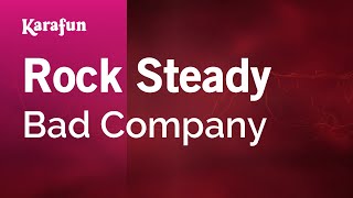 Rock Steady - Bad Company | Karaoke Version | KaraFun