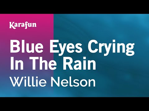 Karaoke Blue Eyes Crying In The Rain - Willie Nelson * - UCbqcG1rdt9LMwOJN4PyGTKg