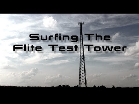 Surfing The Flite Test Tower - UC0H-9wURcnrrjrlHfp5jQYA