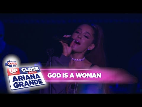 Ariana Grande - 'God is a woman' (Live At Capital Up Close)
