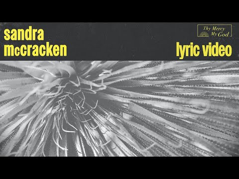 Thy Mercy, My God  Sandra McCracken (Official Lyric Video)