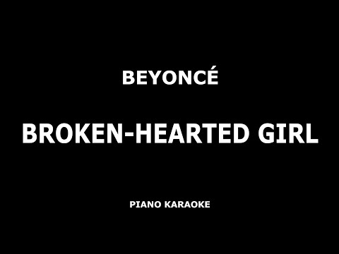 Beyonce - Broken Hearted Girl - Piano Karaoke [4K]