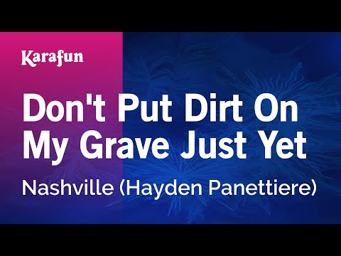 Karaoke Don't Put Dirt On My Grave Just Yet - Nashville * - UCbqcG1rdt9LMwOJN4PyGTKg