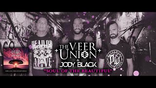 The Veer Union - "Soul Of The Beautiful" feat. Jody Black (Official Video)
