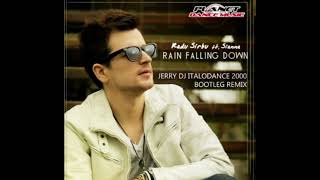 Radu Sirbu Feat. Sianna - Rain Falling Down (Jerry Dj Italodance 2000 Bootleg Remix)