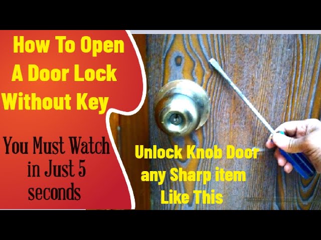 How to Open a Normal Door Lock Without a Key - Security Wick