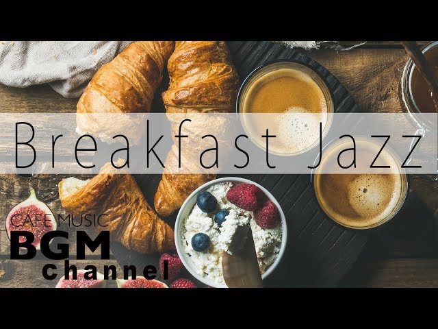 Cafe Music BGM Channel: The Best Breakfast Jazz