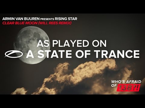 Armin van Buuren presents Rising Star - Clear Blue Moon (Will Rees Remix) [A State Of Trance 747] - UCalCDSmZAYD73tqVZ4l8yJg