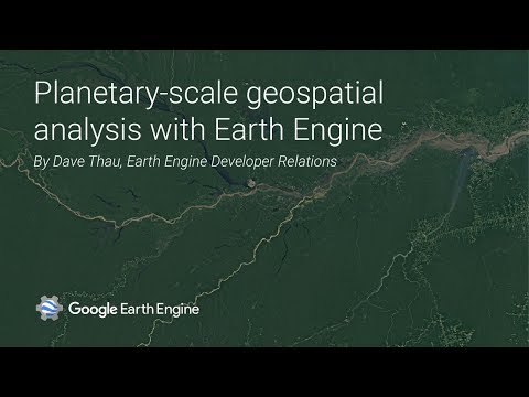 Introduction to planetary-scale geospatial analysis with Google Earth Engine - UC_x5XG1OV2P6uZZ5FSM9Ttw