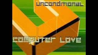 Unconditional - Computer Love