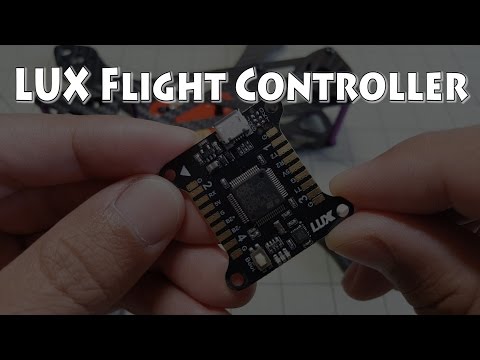 LUX Flight Controller Review - UCnJyFn_66GMfAbz1AW9MqbQ