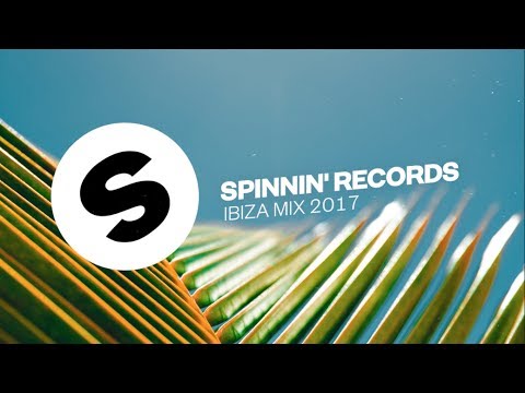 Spinnin' Records Ibiza Mix 2017 - UCpDJl2EmP7Oh90Vylx0dZtA