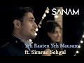 Yeh Raaten Yeh Mausam  Sanam ft. Simran Sehgal