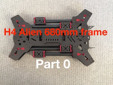 H4 Alien 680mm quadcopter build and review - first look [Part 0] - UC3nuPVw7jCgDM5P6c2JceZg