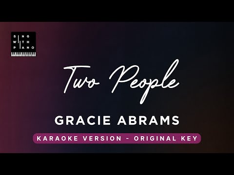 Two People - Gracie Abrams (Original Key Karaoke) - Piano Instrumental Cover with Lyrics