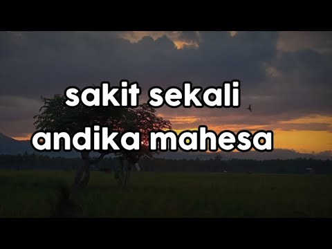 sakit sekali - andika mahesa 🎶🎶(lirik)