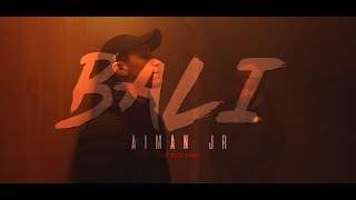 Bali - Aiman Jr (VIDEOCLIP OFICIAL)