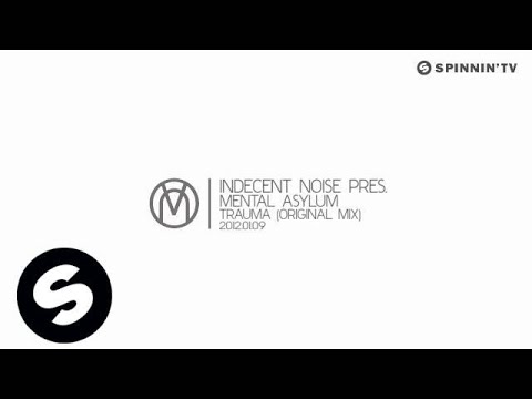 Indecent Noise pres. Mental Asylum - Trauma (Original Mix) - UCpDJl2EmP7Oh90Vylx0dZtA