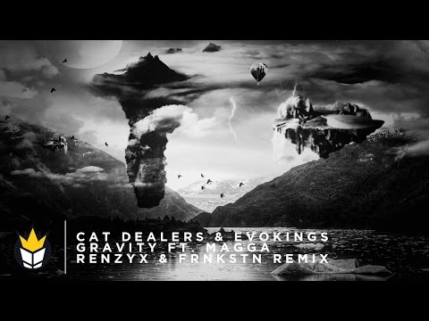 Cat Dealers & Evokings feat. Magga - Gravity (Renzyx & FRNKSTN Remix) - UCQgLEMc2YMuZ-CFIEZOu8Sw