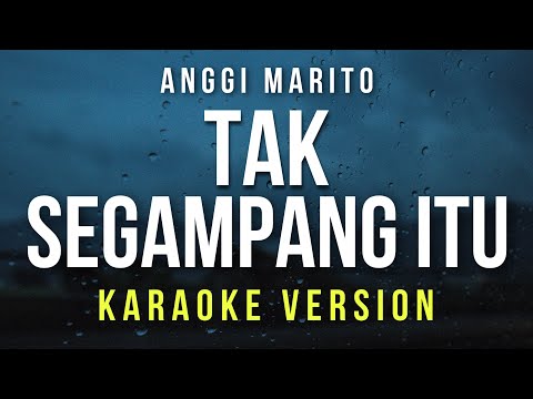 Tak Segampang Itu - Anggi Marito (Karaoke)