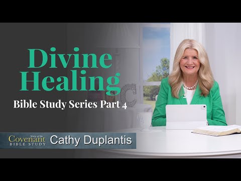 Voice Of The Covenant Bible Study: Divine Healing, Part 4  Cathy Duplantis