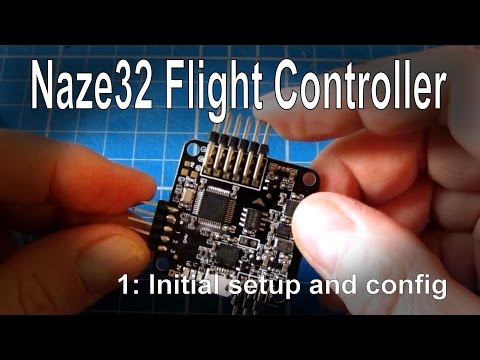 (1/8) Naze32 Flight Controller (Full version) - step by step initial setup - UCp1vASX-fg959vRc1xowqpw