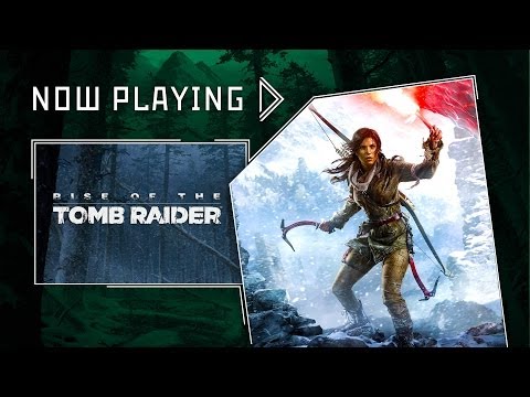 Rise of The Tomb Raider - Now Playing - UCbu2SsF-Or3Rsn3NxqODImw