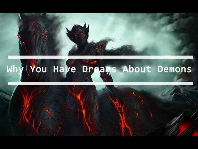 What Does It Mean To Dream About A Demonic Presence?