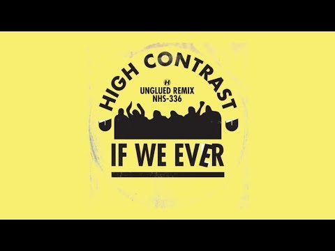 High Contrast - If We Ever (Unglued Remix) - UCw49uOTAJjGUdoAeUcp7tOg