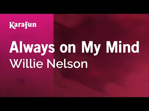 Karaoke Always On My Mind - Willie Nelson * - UCbqcG1rdt9LMwOJN4PyGTKg