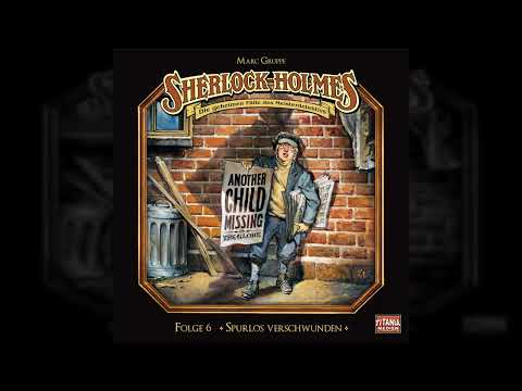 Sherlock Holmes - Die geheimen Fälle des Meisterdetektivs - Folge 6: Spurlos verschwunden