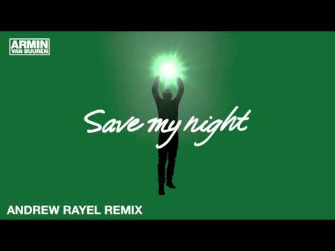 Armin van Buuren - Save My Night (Andrew Rayel Remix) - UCPfwPAcRzfixh0Wvdo8pq-A