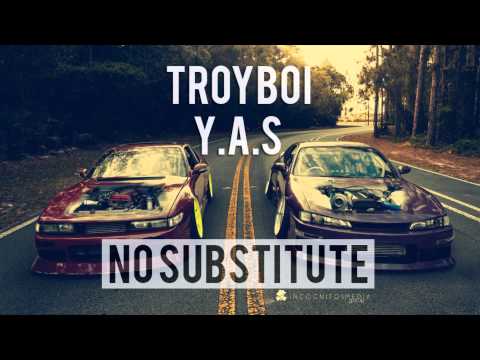 TroyBoi - No Substitute ft. Y.A.S - UC9Xnzk7NEdUzU6kJ9hncXHA