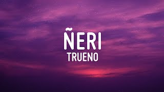 ÑERI - Trueno (LETRA)