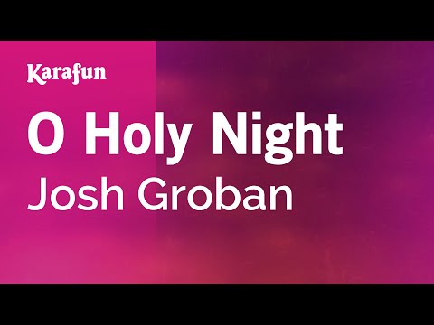 Karaoke O Holy Night - Josh Groban * - UCbqcG1rdt9LMwOJN4PyGTKg